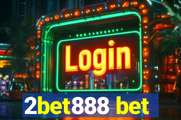 2bet888 bet